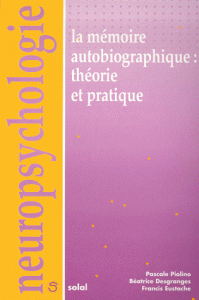 La mémoire autobiographique : theorie et pratique