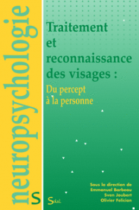 Traitement et reconnaissance des visages : du percept à la personne